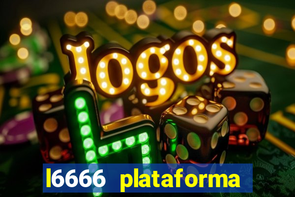 l6666 plataforma paga mesmo